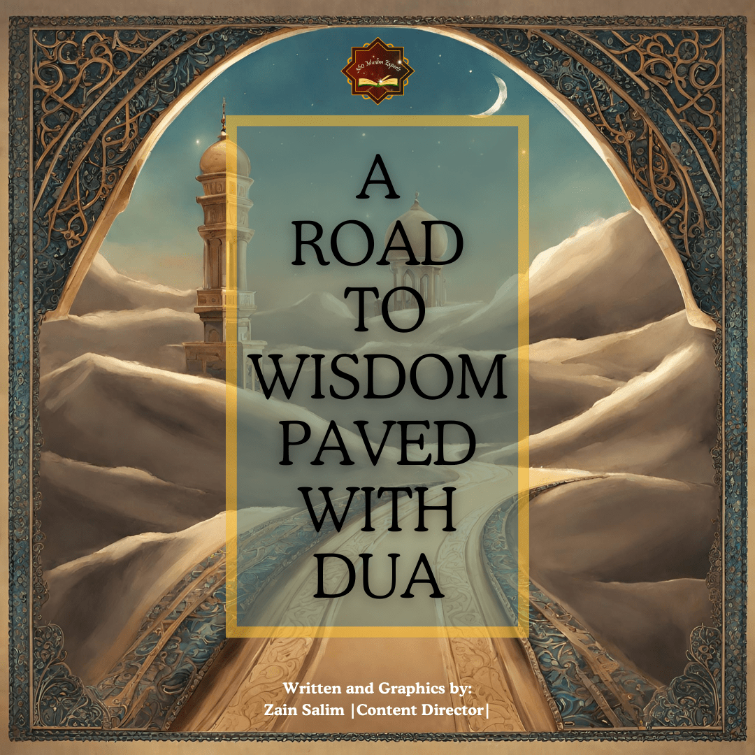 A Road to Wisdom…Paved with Dua